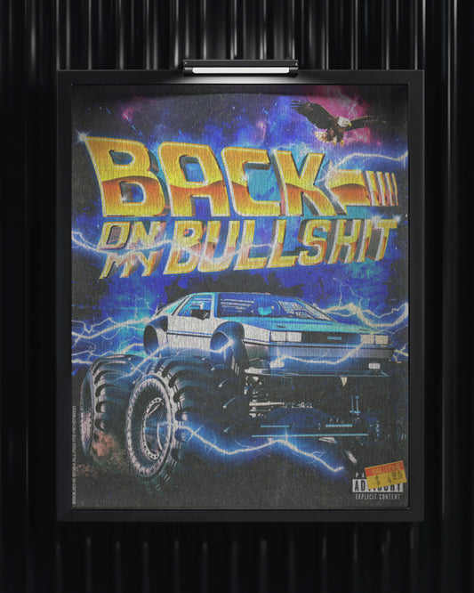 Back On My Bullshit Print