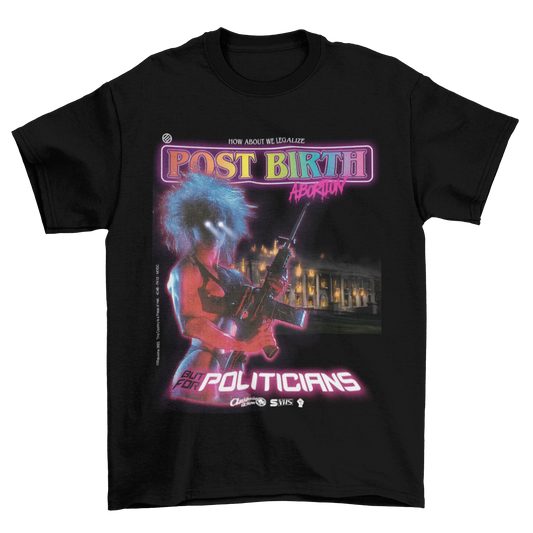 Post Birth Abortion Tee